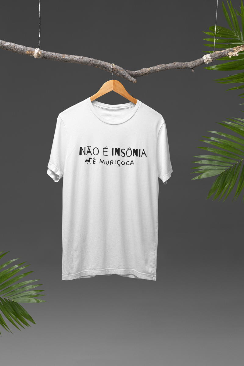 Nome do produto: Camiseta Unissex - Frases / Não é insônia é muriçoca