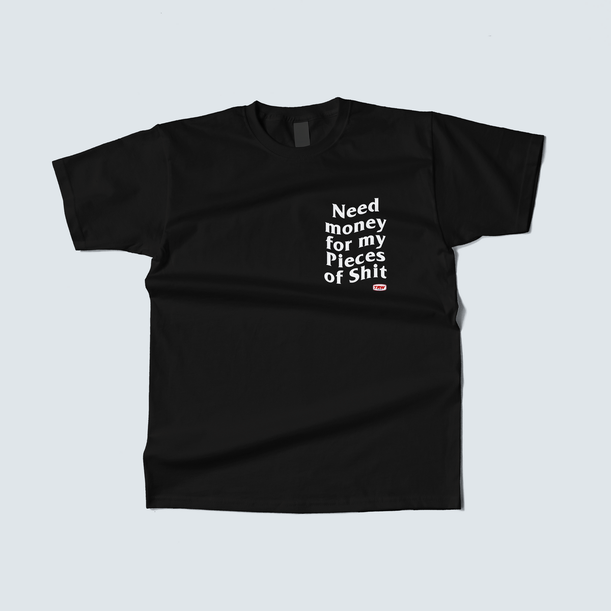 Nome do produto: Camiseta Need money for my pieces of shit