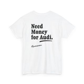 Nome do produtoCamiseta Need money for Audi - Branca