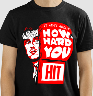 Nome do produtoCamiseta It ain't about how hard you hit - Unissex