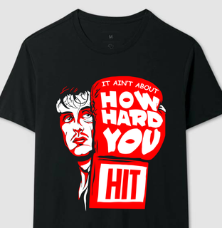 Nome do produtoCamiseta It ain't about how hard you hit - Unissex