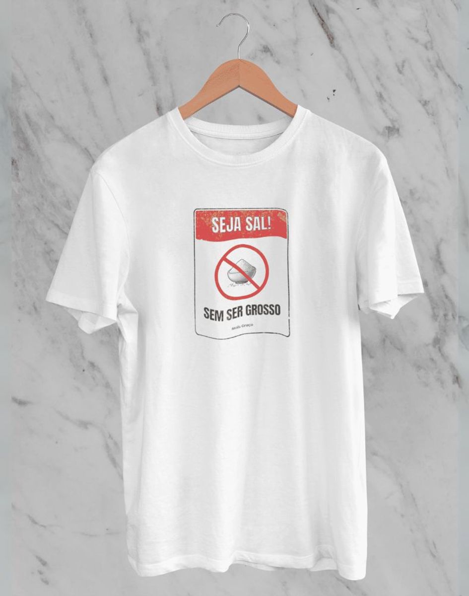 Nome do produto: Camiseta Seja Sal Sem Ser Grosso