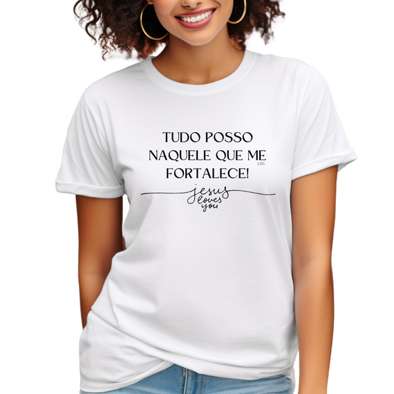 Camiseta Tudo Posso Naquele Que me Fortalece