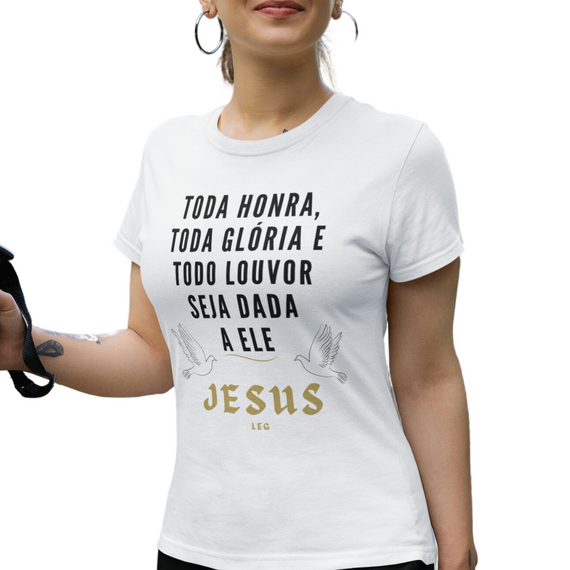 Camiseta Toda Honra e Toda Glória