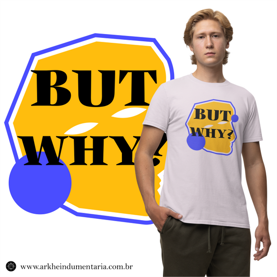 But Why? [UNISEX]