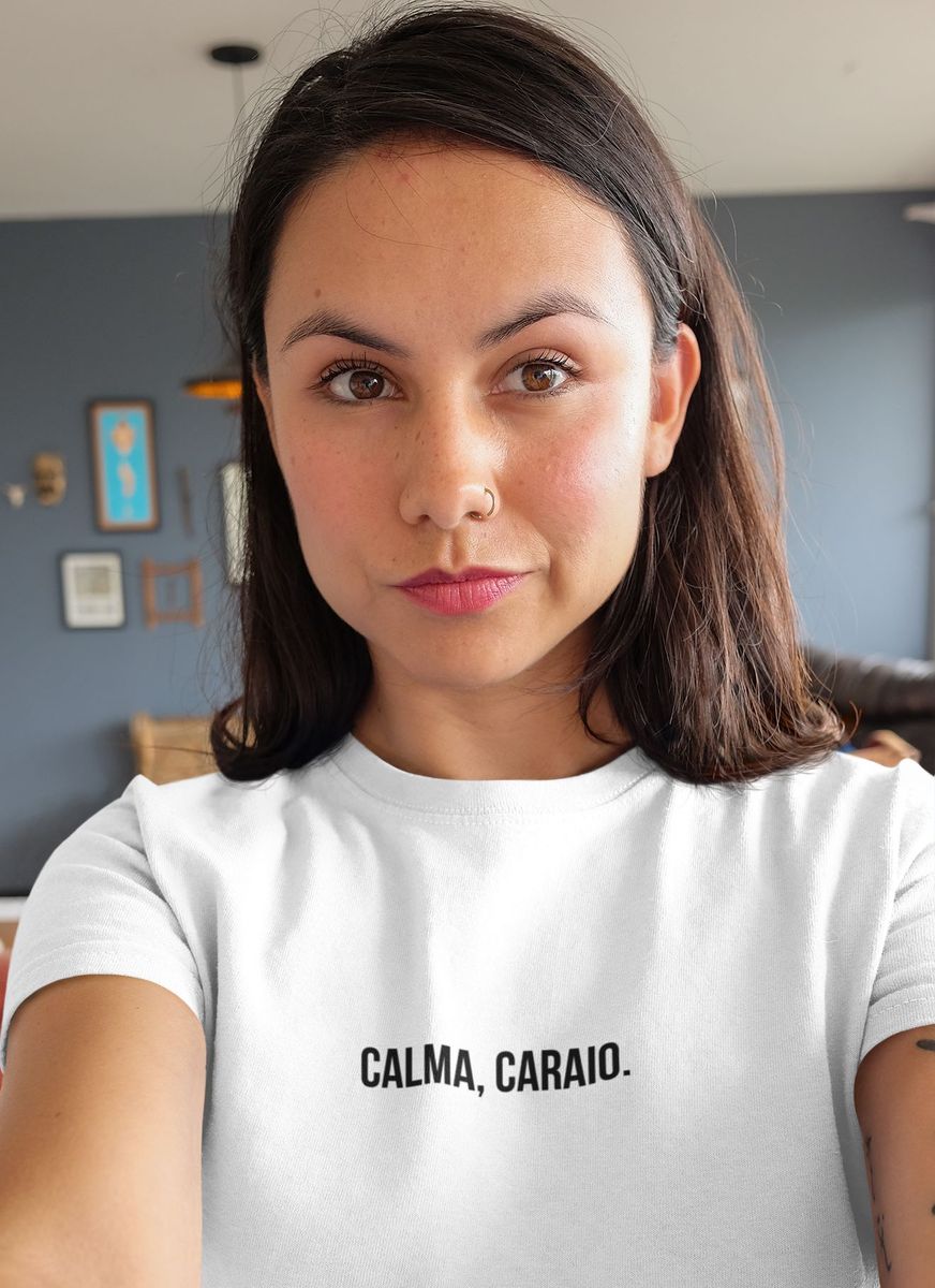 Nome do produto: T-Shirt Unissex | Calma, caraio.