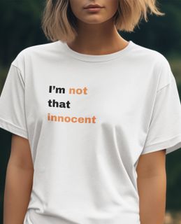 Nome do produtoT-Shirt Unissex | I'm not that innocent