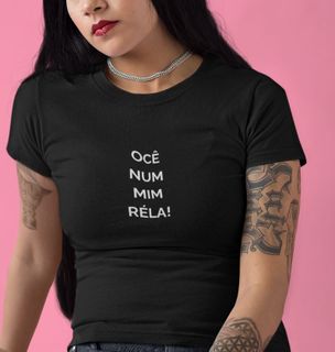 Nome do produtoT-Shirt Unissex | Ocê num mim réla!