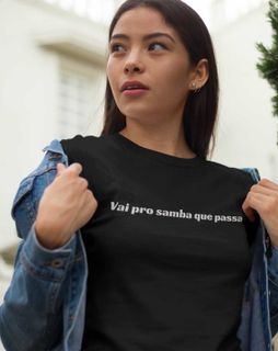 Nome do produtoT-Shirt Unissex | Vai pro samba que passa