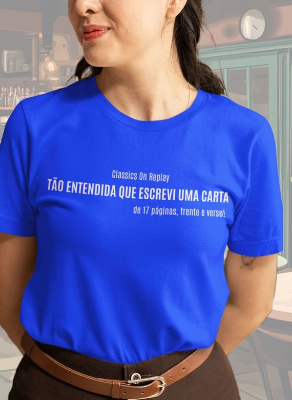 T-Shirt Unissex | Tão entediada que escrevi uma carta de 17 páginas frente e verso