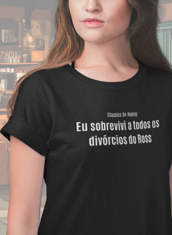 T-Shirt Unissex | Eu sobrevivi a todos os divórcios do Ross