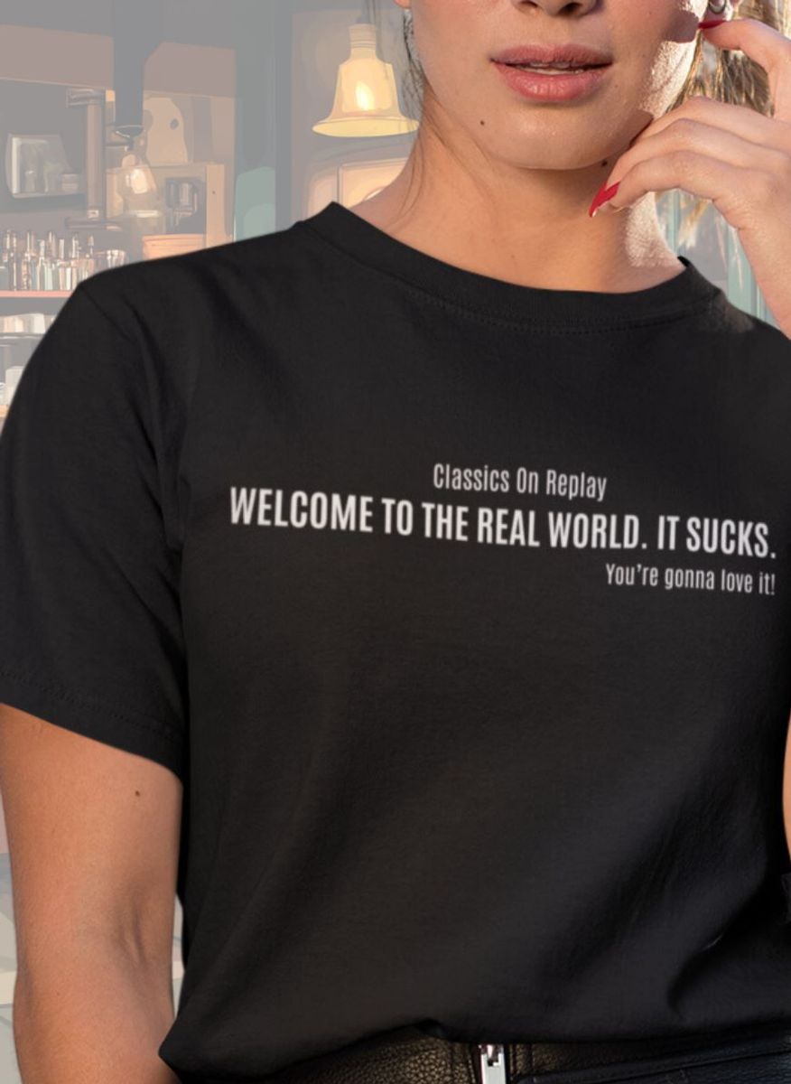 Nome do produto: T-Shirt Unissex | Welcome to the real world. It sucks.