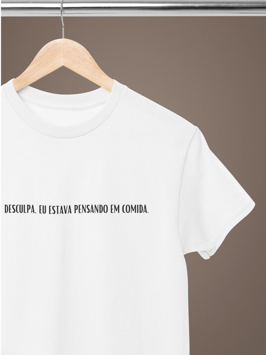 Nome do produto: Camiseta Unissex | Desculpa, eu estava pensando em comida