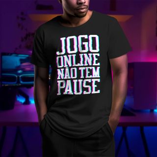 Camiseta Jogo Online Não Tem Pause