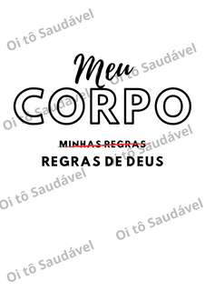 Nome do produtoPÔSTER MEU CORPO, REGRAS DE DEUS