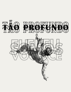 Camiseta - Tão profundo ( somos eu, você) - Branca 