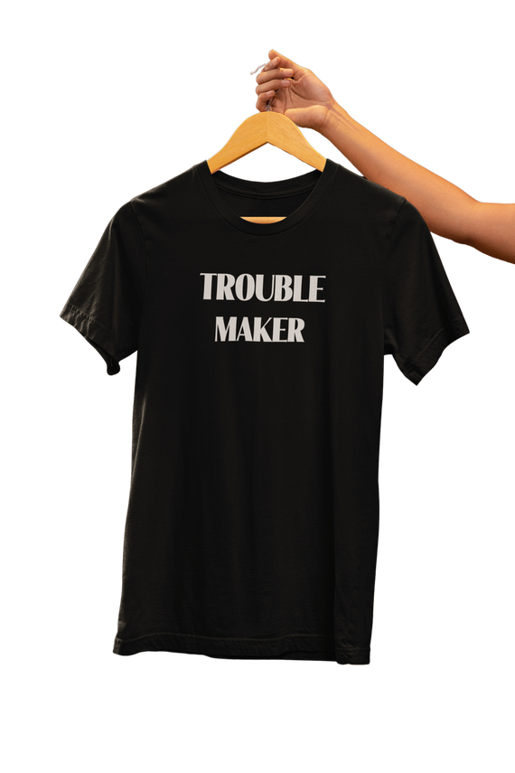 Camiseta | Frases | Trouble Maker