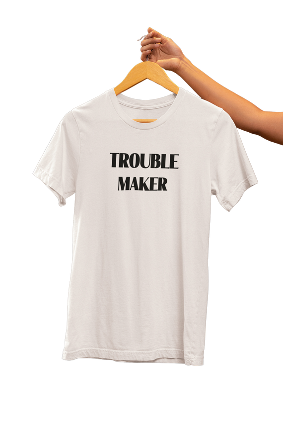 Camiseta | Frases | Trouble Maker