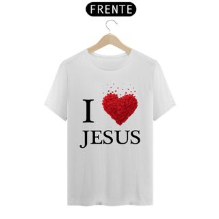 Nome do produtoCamisa - I Love Jesus - Jesus Cristo - Camiseta - Unissex - Premium (Cor Branca)