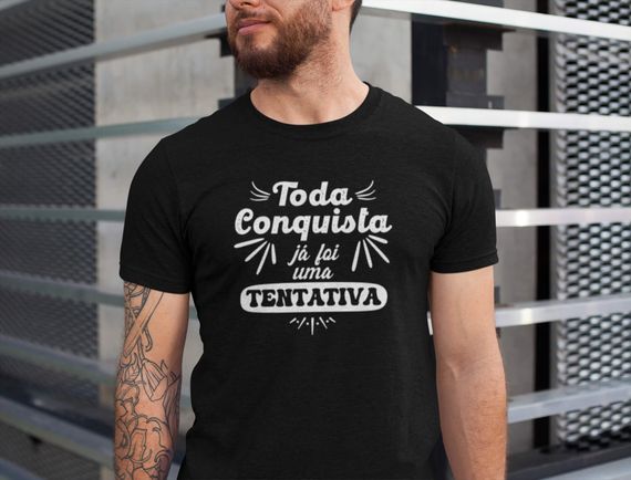 Camisa - Toda Conquista já foi uma tentativa - Premium - Camiseta Unisex - (Cor Preta)