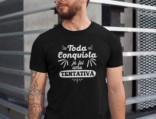 Nome do produtoCamisa - Toda Conquista já foi uma tentativa - Premium - Camiseta Unissex - (Cor Preta)