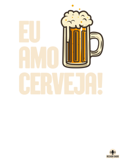 Nome do produtoCamiseta com a frase Eu Amo Cerveja e imagem de uma bela caneca de Chopp.