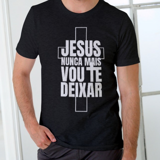 Camiseta Classic - Capa Jesus Nunca Mais Vou Te Deixar