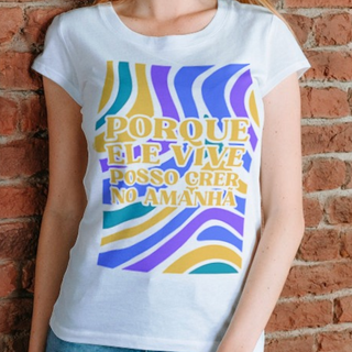Camiseta Classic Feminina - Porque Ele Vive Retrô