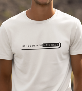 Camiseta Redeemer Menos de Mim Mais Dele