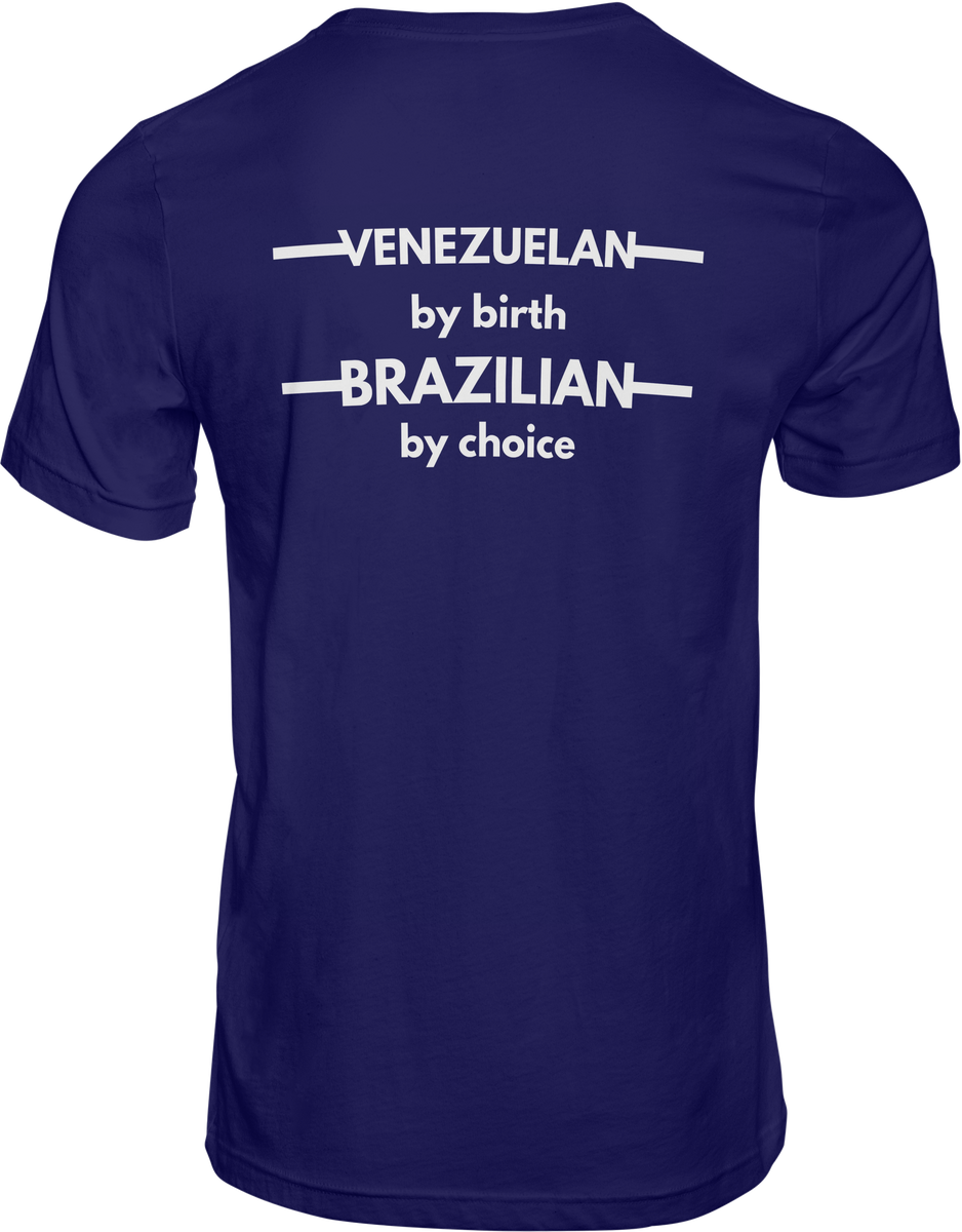 Nome do produto: Venezuelan by birth Brazilian by choice