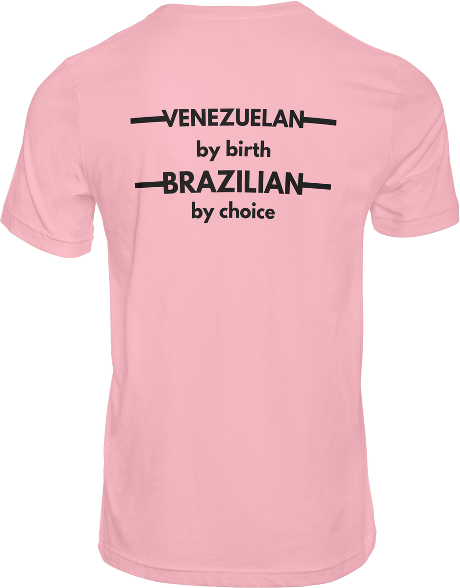 Nome do produto: Venezuelan by birth Brazilian by choice