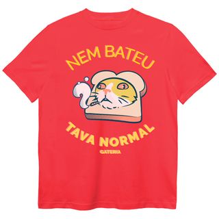 Nome do produtoCamiseta Nem Bateu Tava Normal