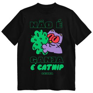 Nome do produtoCamiseta Não É Ganja, É Catnip