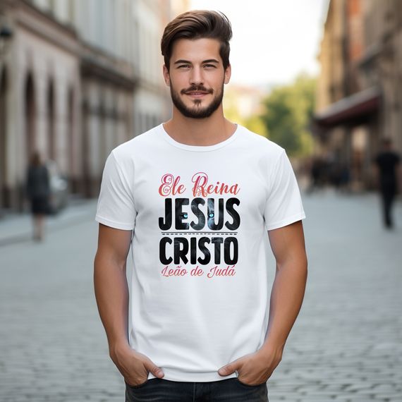 Camiseta Masculina  - Ele Reina - Moda Cristã