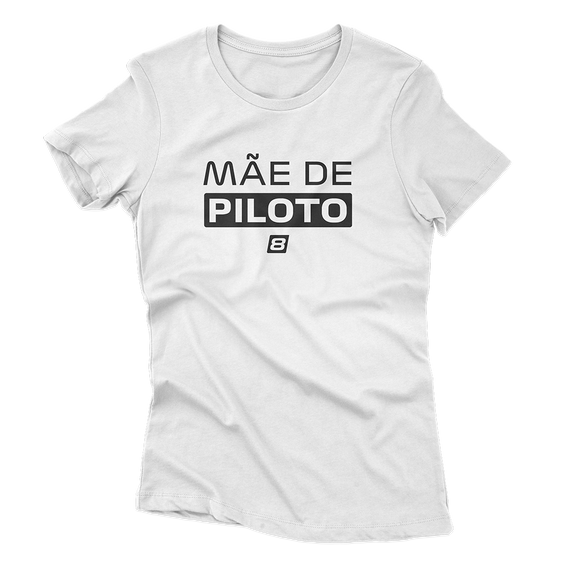 Camiseta Feminina Mãe de Piloto - Branca