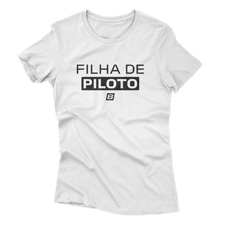 Nome do produtoCamiseta Feminina Filha de Piloto - Branca