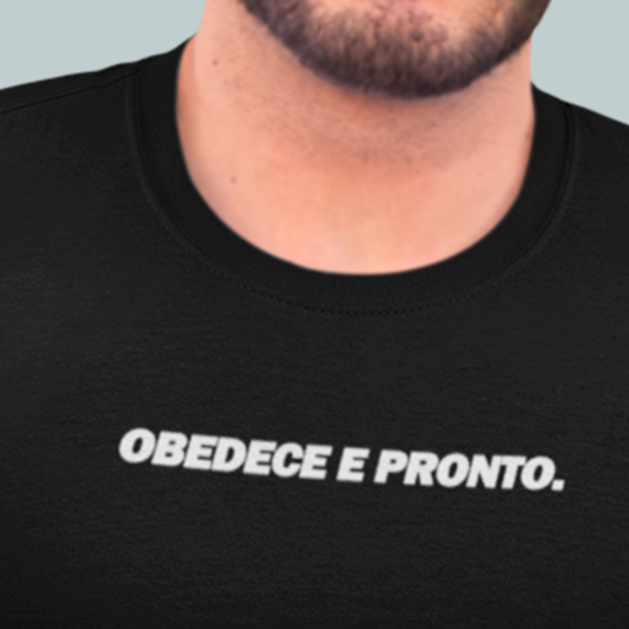 Camiseta - Obedece e Pronto