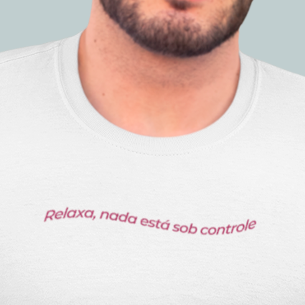 Nome do produto: Camiseta - Relaxa, nada está sob controle