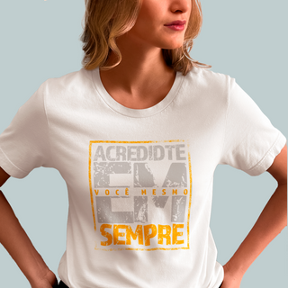 Nome do produtoCamiseta - Acredite em você mesmo sempre