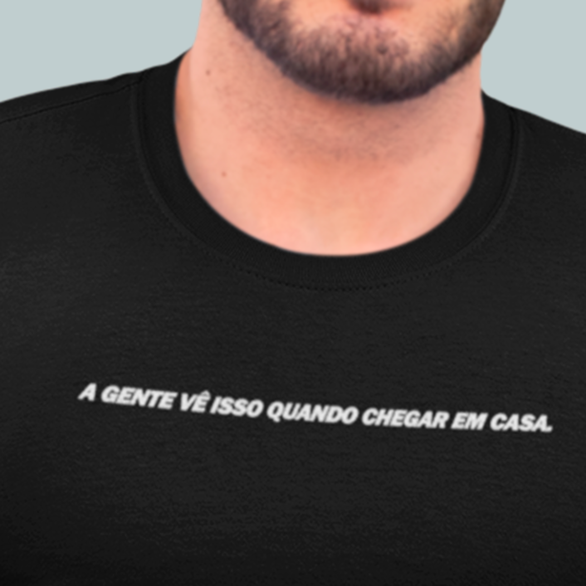 Nome do produto: Camiseta -  A gente vê isso quando chegar em casa