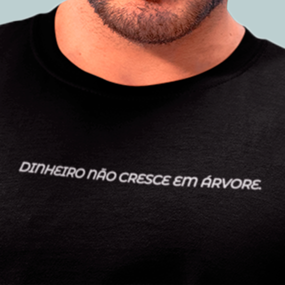 Camiseta - Dinheiro não cresce em árvore