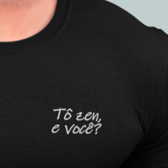 Camiseta - Tô zen, e você?