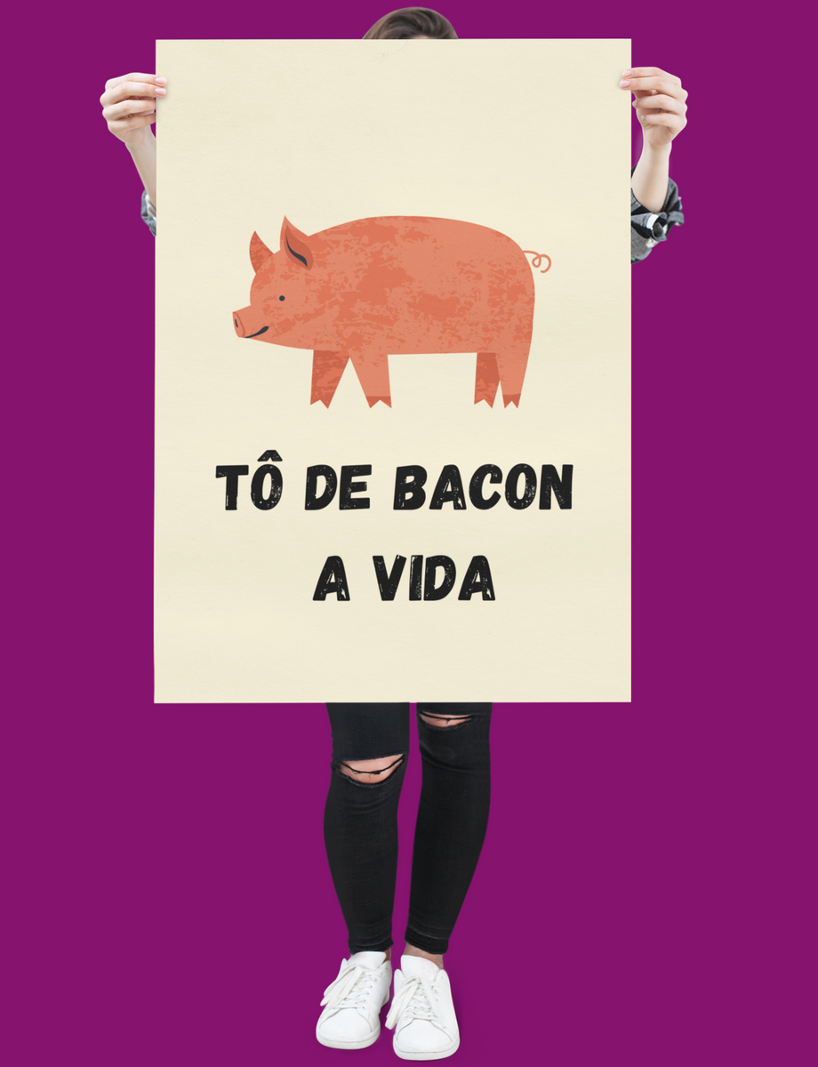 Nome do produto: Pôster Retrato - Bacon na Veia