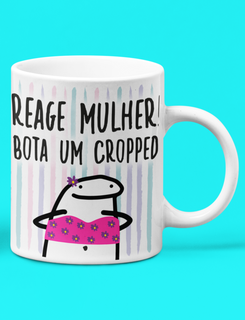 Nome do produtoCaneca Branca - Reage e Bota um Cropped!