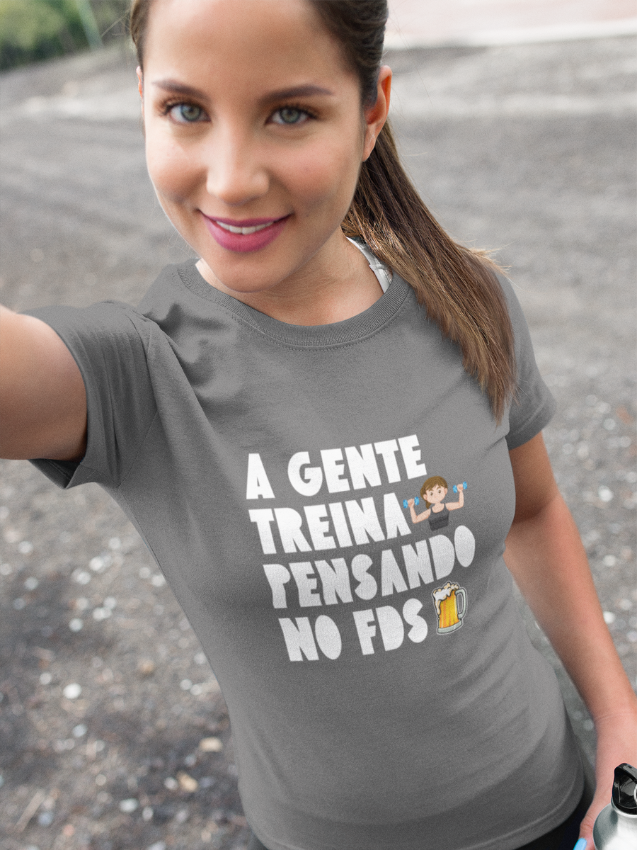 Nome do produto: CAMISA FEMININA - A gente treina pensando no FDS