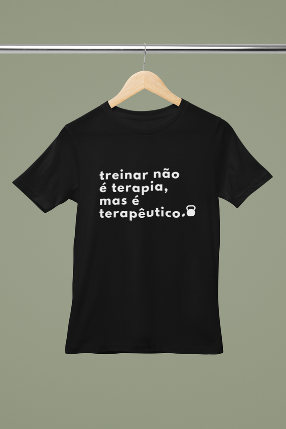 T-SHIRT TRAINING - Treinar não é terapia, mas é terapêutico