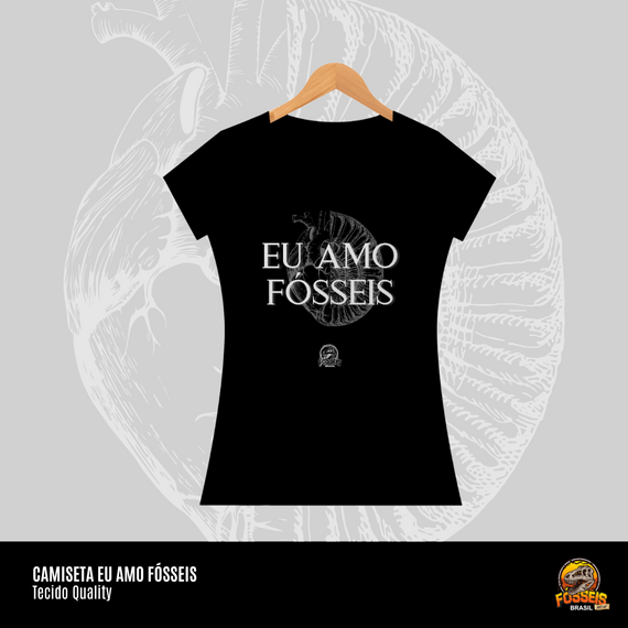 Camiseta Feminina - EU AMO FÓSSEIS