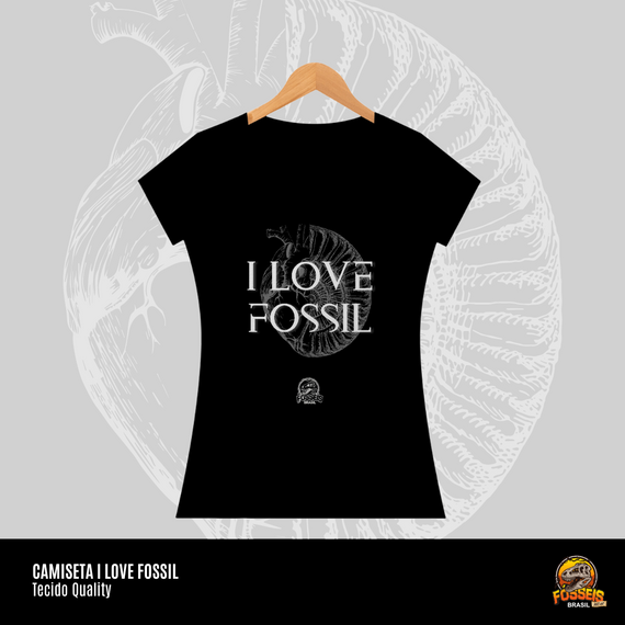 Camiseta Feminina - I LOVE FOSSIL