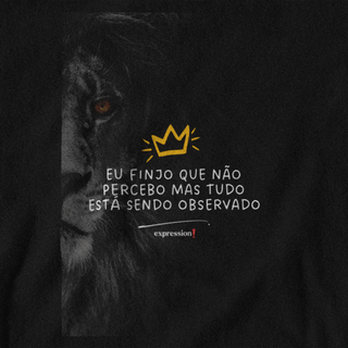 Nome do produtoCamiseta Quality Expression - Eu finjo que não percebo mas tudo está sendo observado