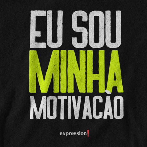 Camiseta Quality Expression - Eu sou minha motivação